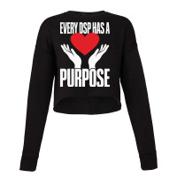 Direct Support Professional Every Dsp Has A Purpose Cropped Sweater | Artistshot