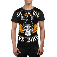 Born To Ride Graphic T-shirt | Artistshot