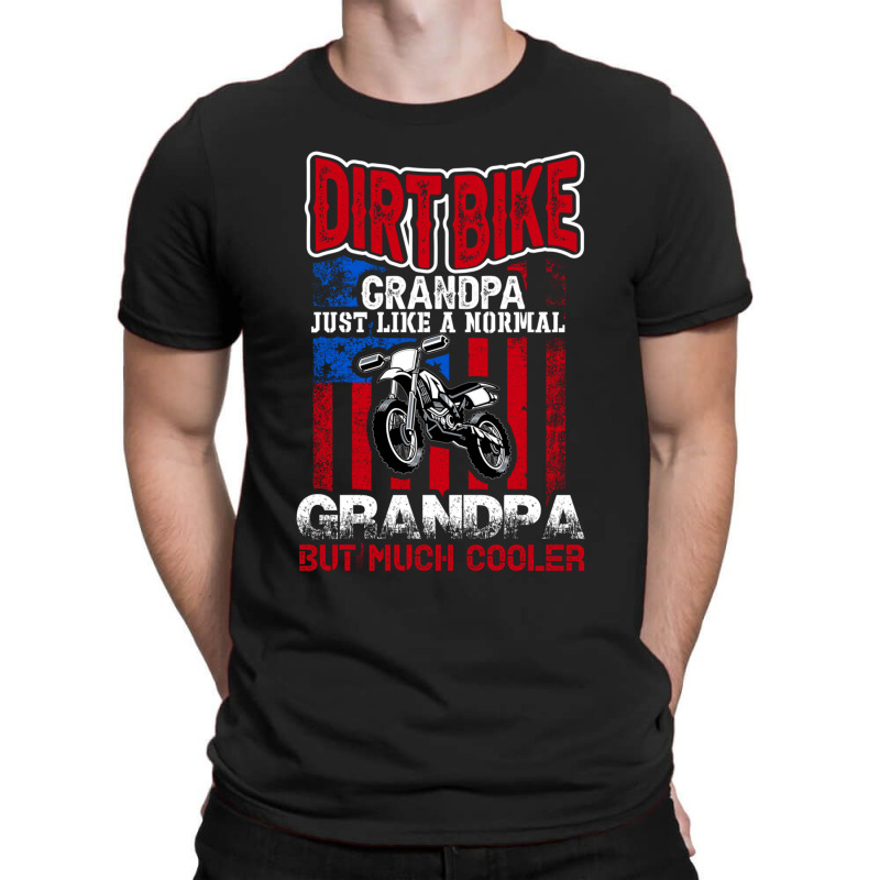 Dirt Bike Grandpa Just Like A Normal T-shirt | Artistshot