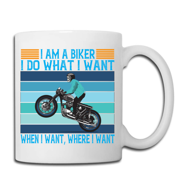 I Am A Biker I Do What I Want Coffee Mug | Artistshot