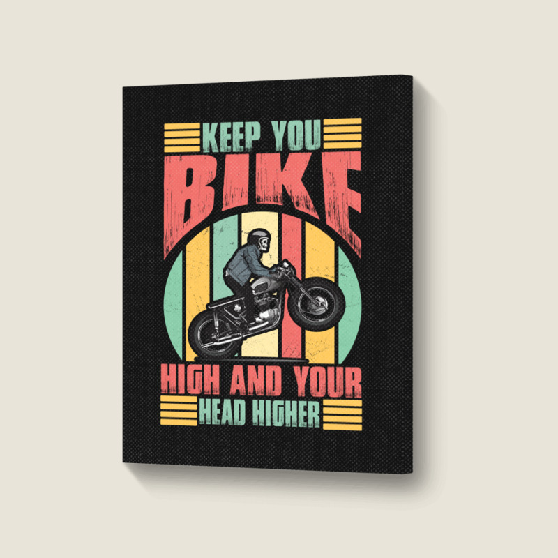 Keep You Bike High And Your Head Higher Portrait Canvas Print | Artistshot