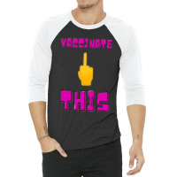 Vaccinate This Middle Finger 1 3/4 Sleeve Shirt | Artistshot