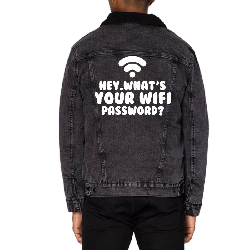 Hey What's Your Wifi Password Unisex Sherpa-lined Denim Jacket | Artistshot