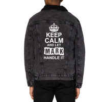 Keep Calm And Let Mark Handle It Unisex Sherpa-lined Denim Jacket | Artistshot