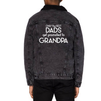 Only The Best Dads Get Promoted To Grandpa Unisex Sherpa-lined Denim Jacket | Artistshot