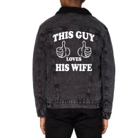 This Guy Loves His Wife Unisex Sherpa-lined Denim Jacket | Artistshot