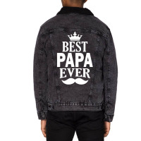 Best Papa Ever Unisex Sherpa-lined Denim Jacket | Artistshot