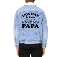 This Man Is Going To Be A Papa Unisex Sherpa-lined Denim Jacket | Artistshot