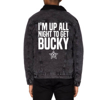 I'm Up All Night To Get Bucky Unisex Sherpa-lined Denim Jacket | Artistshot