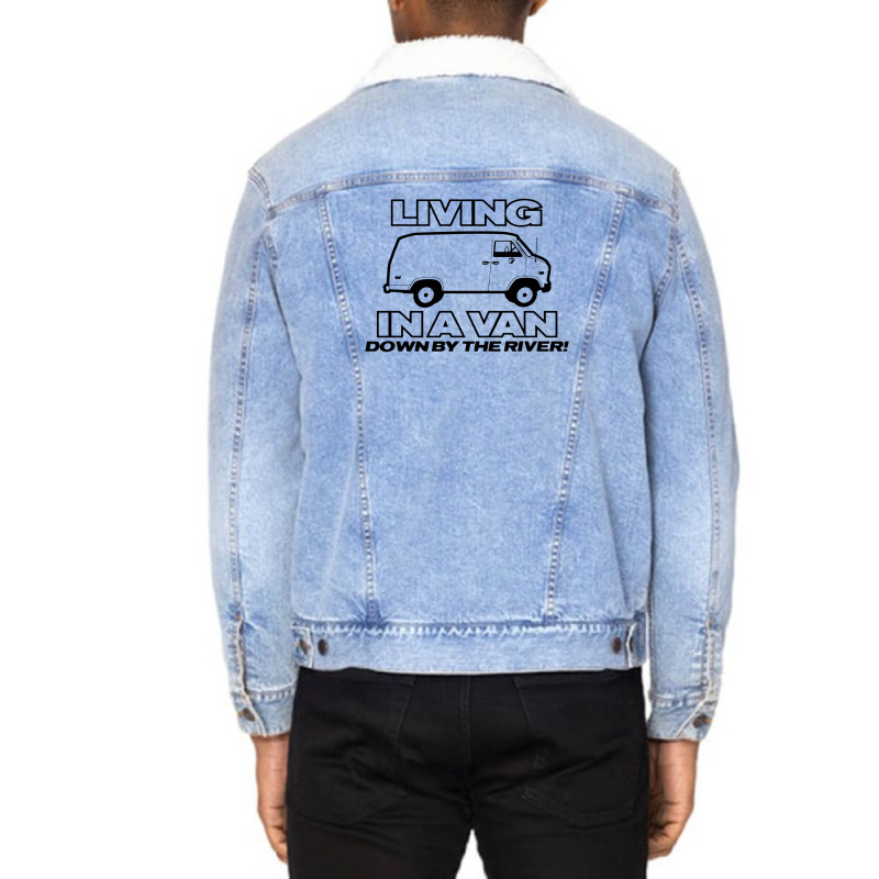 Living In A Van Down By The River Funny Unisex Sherpa-lined Denim Jacket | Artistshot