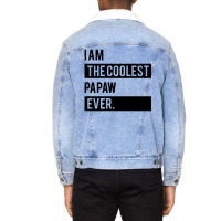 I Am The Coolest Papaw Ever Unisex Sherpa-lined Denim Jacket | Artistshot