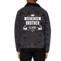 Have No Fear Brother Is Here Unisex Sherpa-lined Denim Jacket | Artistshot