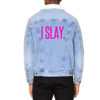 I Slay Unisex Sherpa-lined Denim Jacket | Artistshot