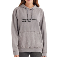 Stop Romanticizing Serial Killers Vintage Hoodie | Artistshot