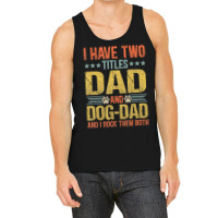 Dog Lover Dad Puppy Father Quote Fathers Day Saying Tank Top | Artistshot