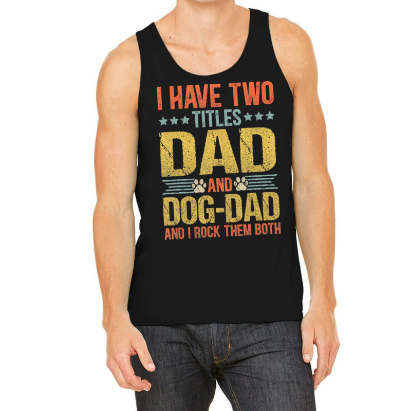 Dog Lover Dad Puppy Father Quote Fathers Day Saying Tank Top | Artistshot