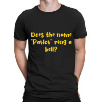 Does The Name Pavlov Ring A Bell T-shirt | Artistshot