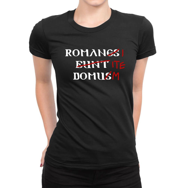 Roman's Go Home Ladies Fitted T-Shirt by ArthurJungbauer | Artistshot