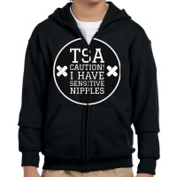 Tsa Caution I Have Sensitive Nipples - Vacation Tee Youth Zipper Hoodie | Artistshot