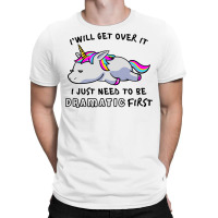 I Just Need To Be Dramatic Lazy Unicorn T-shirt | Artistshot