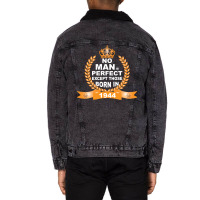 No Man Is Perfect Except Those Born In 1944 Unisex Sherpa-lined Denim Jacket | Artistshot