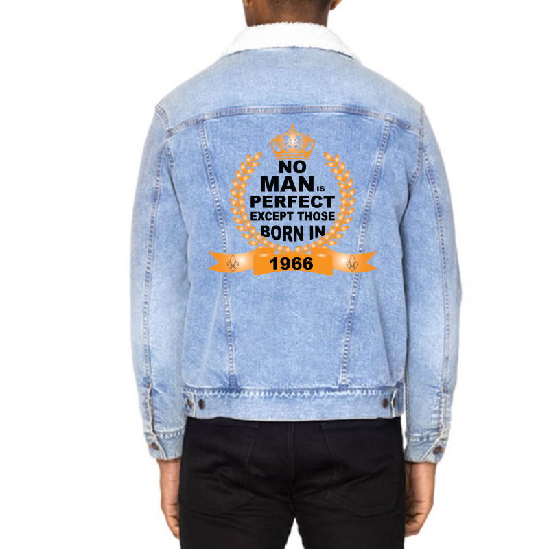 No Man Is Perfect Except Those Born In 1966 Unisex Sherpa-lined Denim Jacket | Artistshot