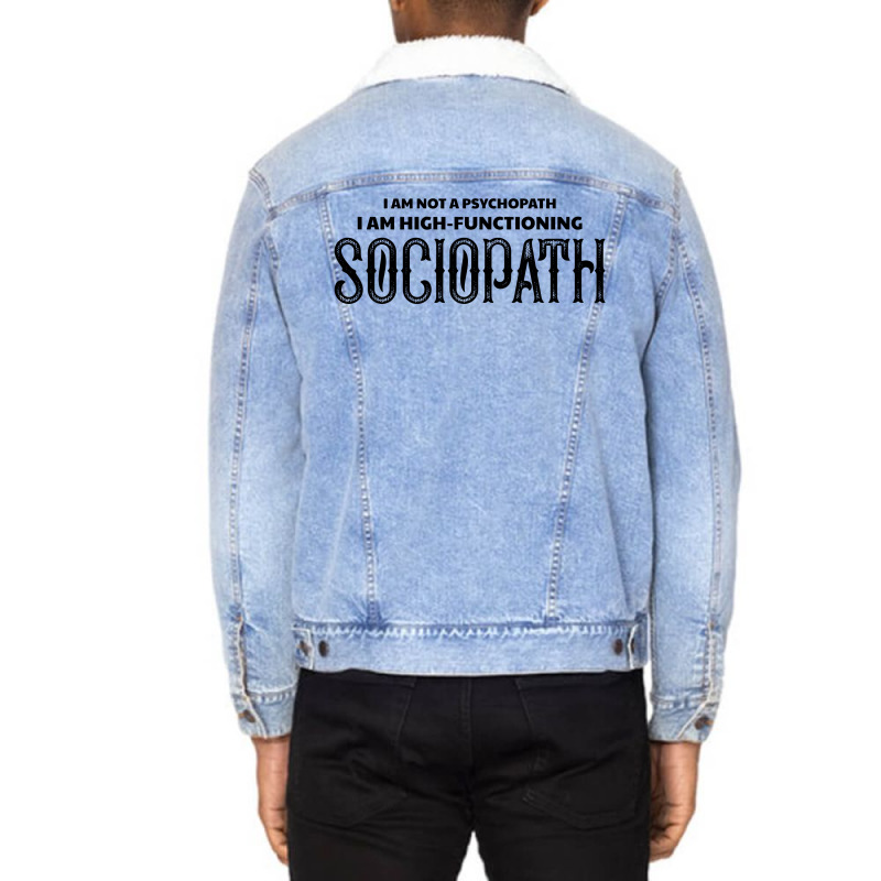 High Functioning Sociopath Unisex Sherpa-Lined Denim Jacket by tshiart | Artistshot