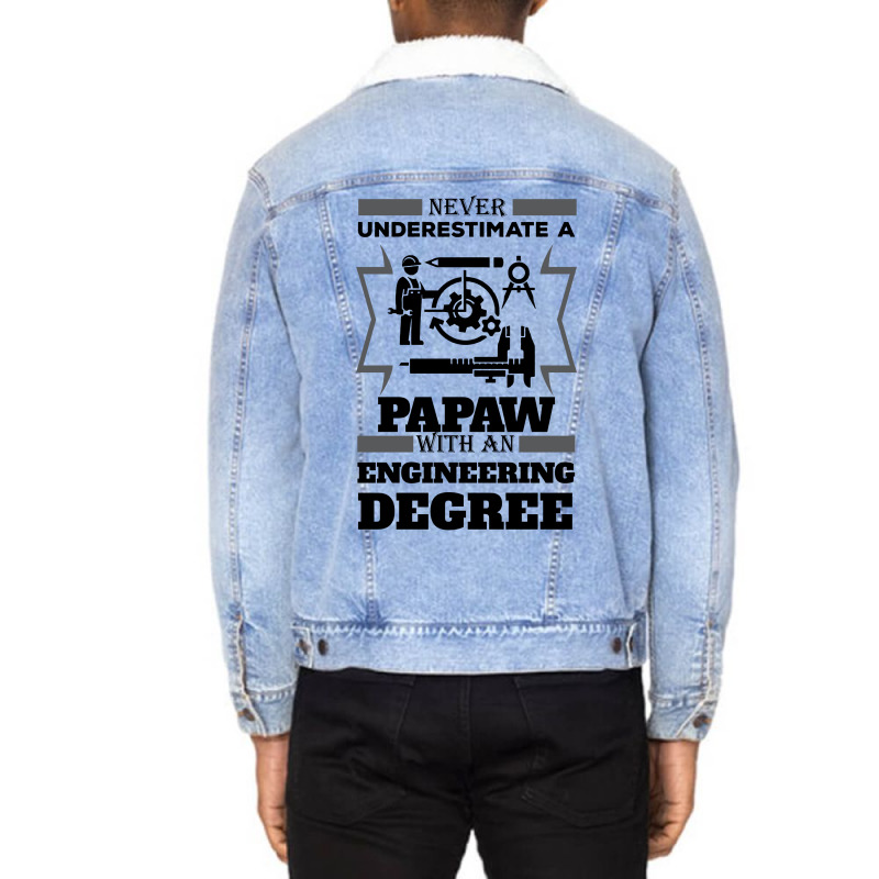 Never Underestimate A Papaw With An Engineer Degree Unisex Sherpa-lined Denim Jacket | Artistshot