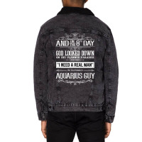 And 8th Day God Look Down So God Made A Aquarius Guy Unisex Sherpa-lined Denim Jacket | Artistshot