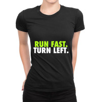 Run Fast Turn Left Funny Track Runner Motivational Fitness Ladies Fitted T-shirt | Artistshot