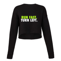 Run Fast Turn Left Funny Track Runner Motivational Fitness Cropped Sweater | Artistshot