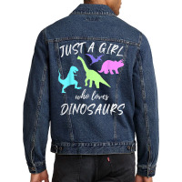 Just A Girl Who Loves Dinosaurs Dinosaur Theme T Shirt Men Denim Jacket | Artistshot