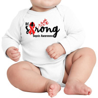 Be Strong Sepsis Warrior Sepsis Awareness Red Ribbon Apparel T Shirt Long Sleeve Baby Bodysuit | Artistshot