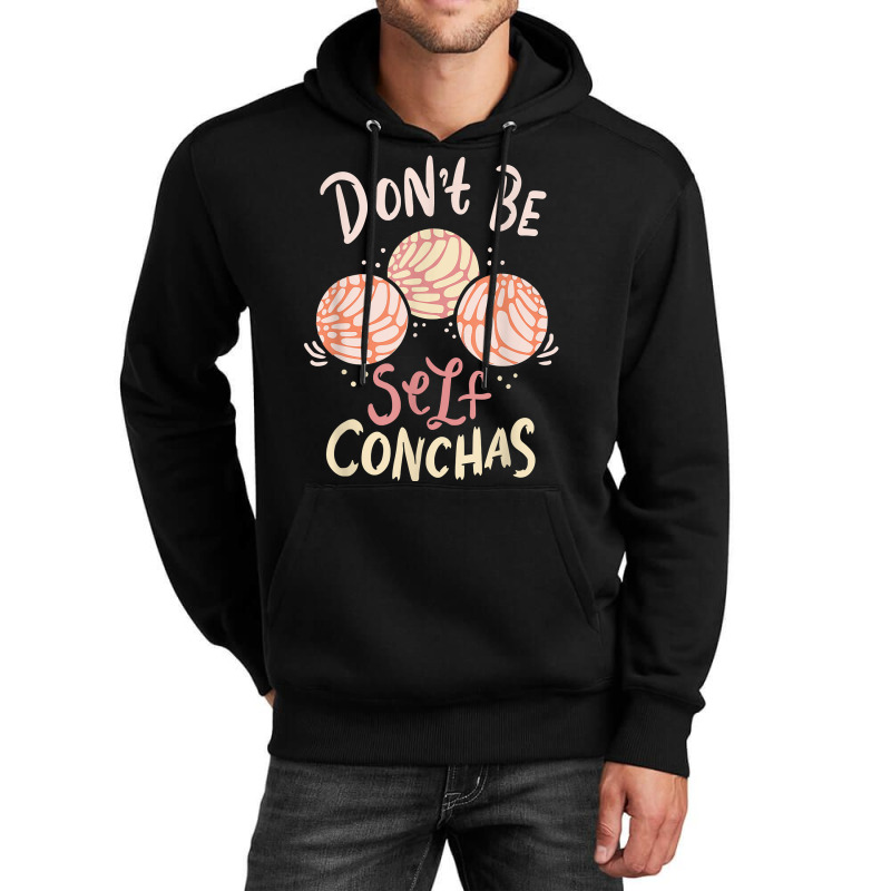 Don´t Be Self Conchas Latina T Shirt Unisex Hoodie by gennej | Artistshot