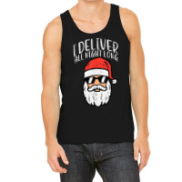 Santa I Deliver All Night Funny Christmas Xmas Adult Naughty T Shirt Tank Top | Artistshot