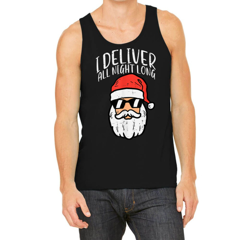 Santa I Deliver All Night Funny Christmas Xmas Adult Naughty T Shirt Tank Top by dewwww | Artistshot