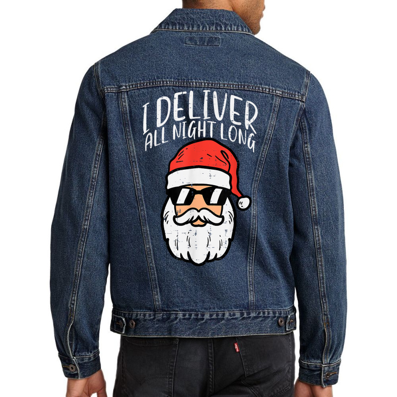 Santa I Deliver All Night Funny Christmas Xmas Adult Naughty T Shirt Men Denim Jacket by dewwww | Artistshot