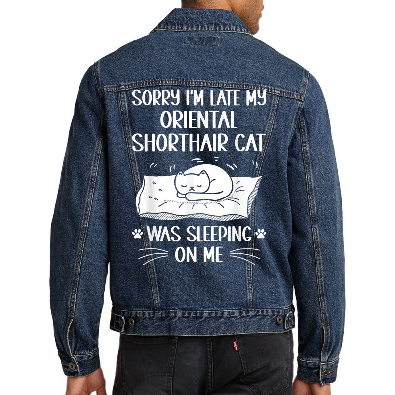 I'm Late My Oriental Shorthair Cat Was Sleeping On Me Funny T Shirt Men Denim Jacket | Artistshot