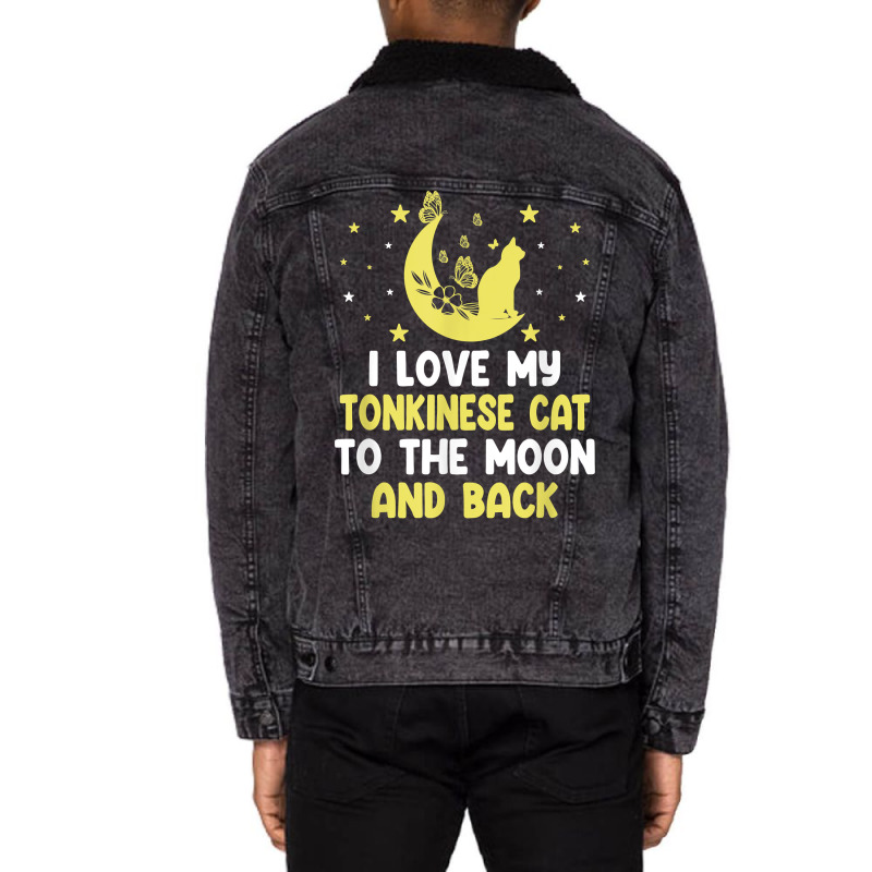 I Love My Tonkinese Cat To Moon Cat Lover Funny Kitten T Shirt Unisex Sherpa-lined Denim Jacket | Artistshot