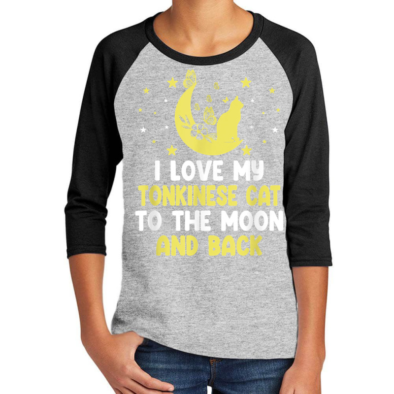 I Love My Tonkinese Cat To Moon Cat Lover Funny Kitten T Shirt Youth 3/4 Sleeve | Artistshot