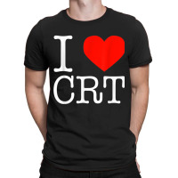 I Heart Crt   Critical Race Theory   Racial Justice Blm T Shirt T-shirt | Artistshot