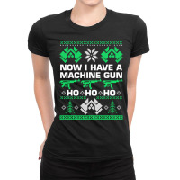 Now I Have A Machine Gun Ho Ho Ho Sweatshirt Ladies Fitted T-shirt | Artistshot