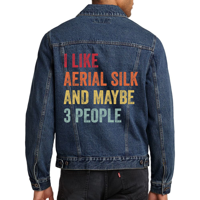 I Like Aerial Silk Maybe 3 People Aerial Silk Lovers Gift Men Denim Jacket by CarmelaElaine | Artistshot