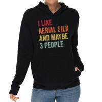 I Like Aerial Silk Maybe 3 People Aerial Silk Lovers Gift Lightweight Hoodie | Artistshot