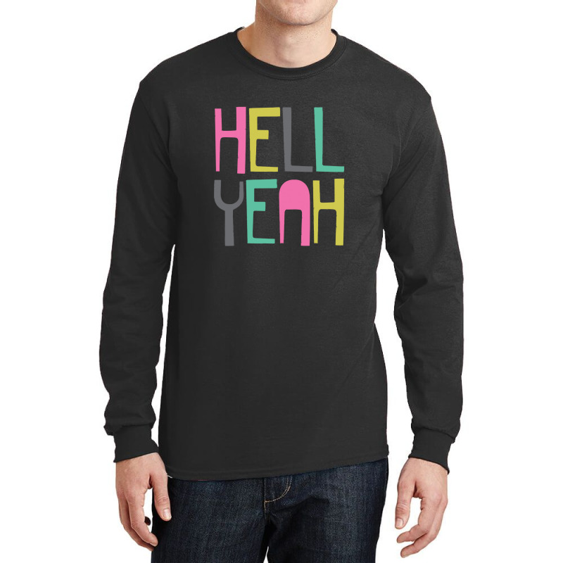 Hell Yeah Long Sleeve Shirts by EdieGretchen | Artistshot