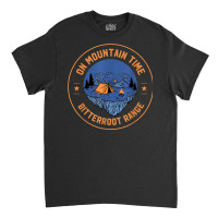 On Mountain Time Bitterroot Range Hiking Idaho Hiker Outdoor T Shirt Classic T-shirt | Artistshot