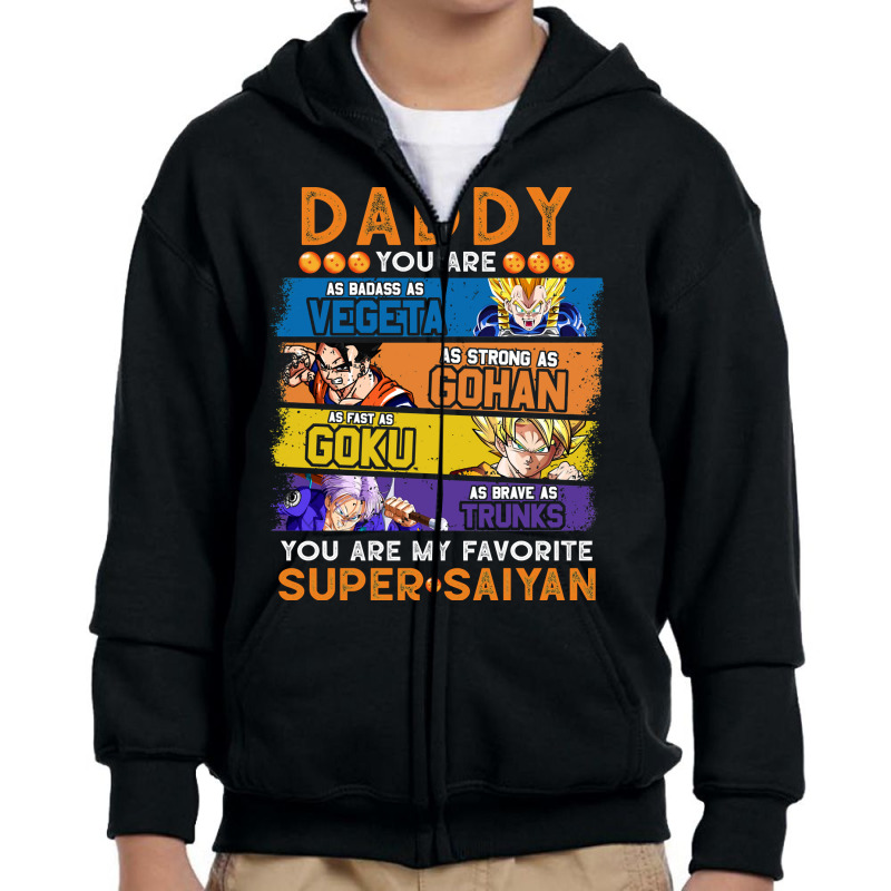 Daddy Dragonball Daddy You Are My Favorite Super Saiyan Funny Vegeta G Youth Zipper Hoodie by JohnDavidMay | Artistshot