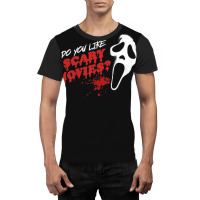 Scream Do You Like Scary Movies Graphic T-shirt | Artistshot