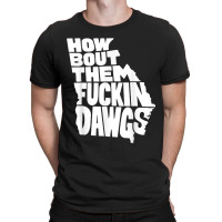 How Bout Them Fuckin Dawgs Georgia Map T-shirt | Artistshot