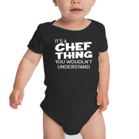 It's A Chef Thing You Wouldn't Understand Baby Bodysuit | Artistshot